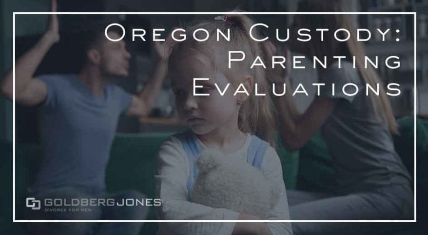 Oregon Custody: Parenting Evaluations