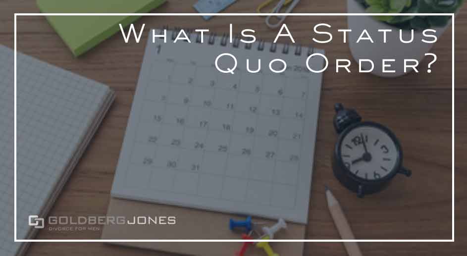 What Is A Status Quo Order? Goldberg Jones PDX