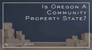 Is Oregon A Community Property State?
