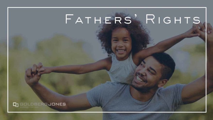 Fathers' Rights | Goldberg Jones 
