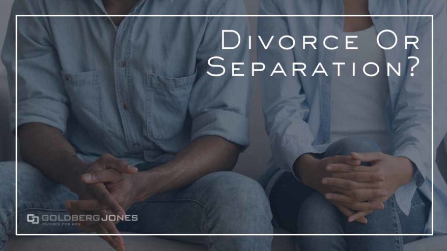 how to choose between legal separation and divorce