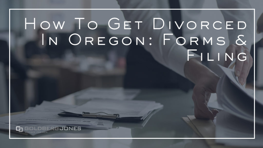 How To Divorce In Oregon Forms & Filing