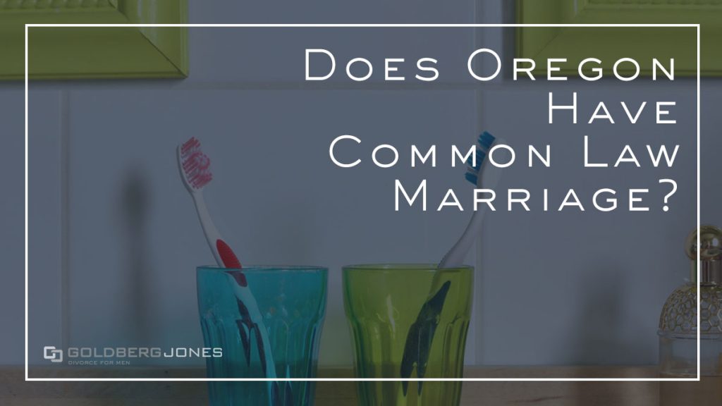 Does Oregon Have CommonLaw Marriage?